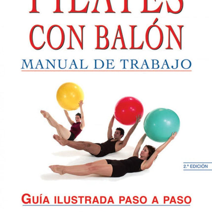 Pilates con balón. Manual de trabajo