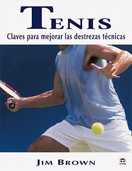 Tenis. Claves p/mejorar las destrezas técnicas