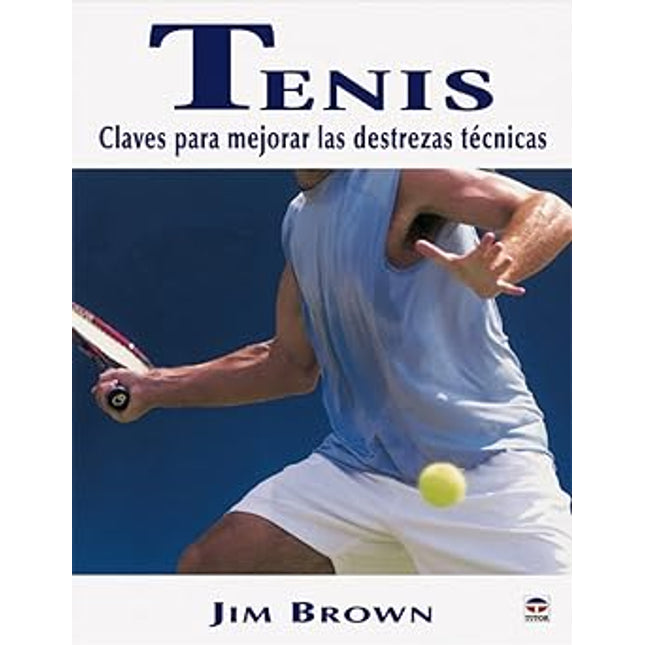 Tenis. Claves p/mejorar las destrezas técnicas