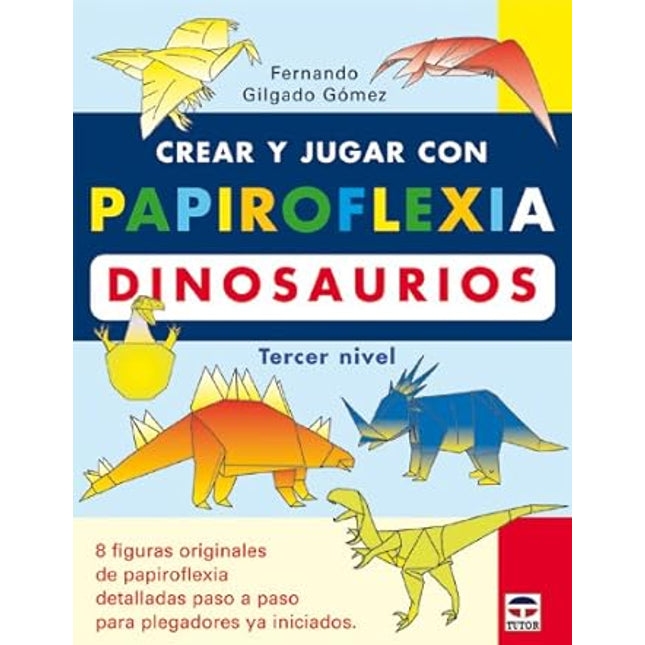Crear/jugar c/papiroflexia.(3)dinosaurios