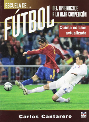 Escuela de... Futbol. Del aprendizaje a la alta competición