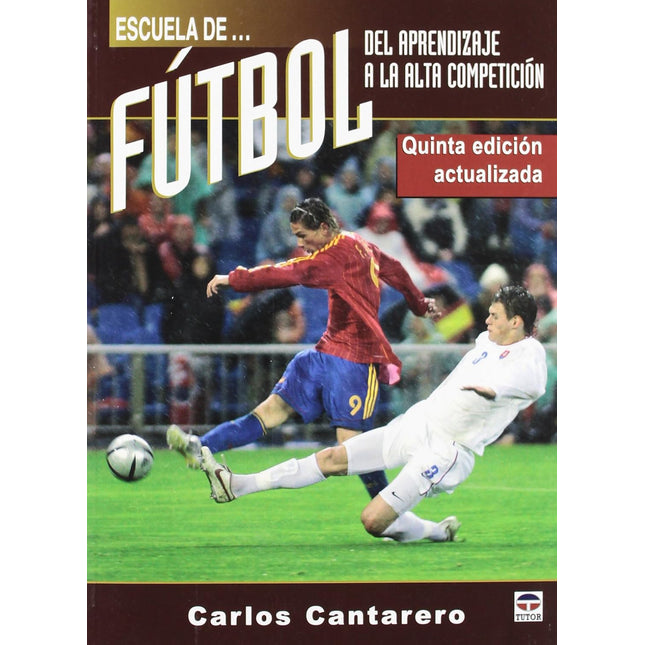 Escuela de... Futbol. Del aprendizaje a la al ta competición