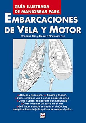 Guía ilustrada de maniobras de embarcaciones de vela y motor