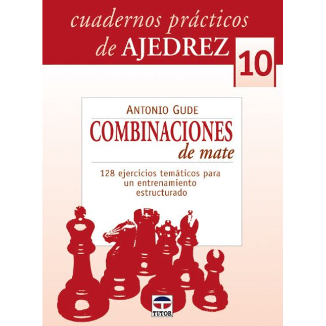 Cual/Prat. Ajedrez (10). Combinaciones de mate