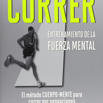 Correr. Entrenamiento de la fuerza mental