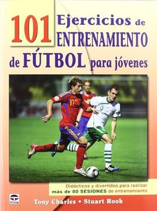 101 ejercicios de entrenamiento de futbol p/ jóvenes