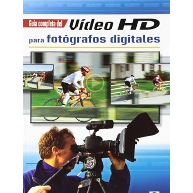 Guía completa del video HD para fotógrafos digitales