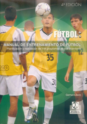 FUTBOL. MANUAL DE ENTRENAMIENTO DE FUTBOL