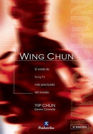WING CHUN (EL ESTILO DE KUNG FU MAS PRACTICA- DO DEL MUNDO)
