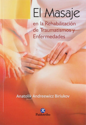 EL MASAJE EN LA REHABILITACION DE TRAUMATISMO Y ENFERMEDADES