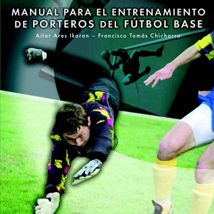 MANUAL P/EL ENTRENAMIENTO DE PORTEROS DE FUT- BOL BASE