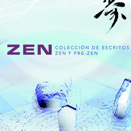 ZEN. COLECCION DE ESCRITOS ZEN Y PRE-ZEN
