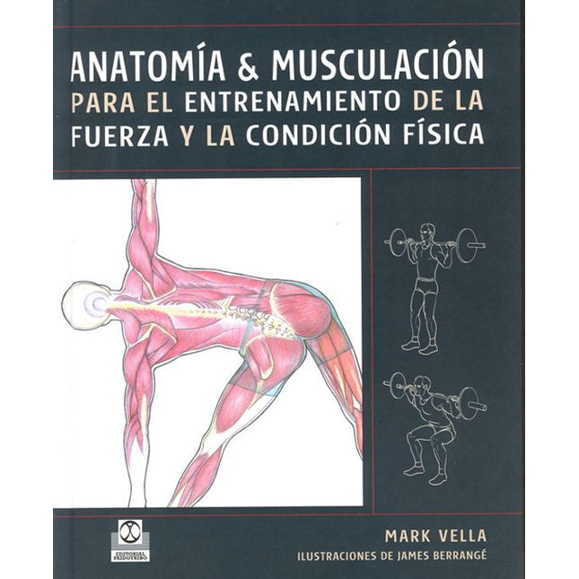 ANATOMIA Y MUSCULACION P/EL ENTRENAMIENTO DE LA FUERZA Y CONDICION FISICA