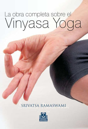 LA OBRA COMPLETA SOBRE EL VINYASA YOGA