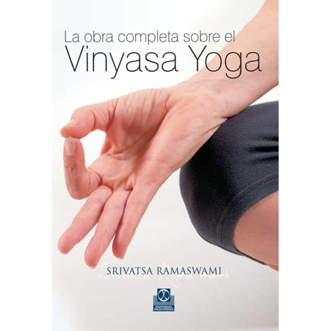 LA OBRA COMPLETA SOBRE EL VINYASA YOGA