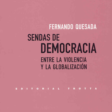SENDAS DE DEMOCRACIA. ENTRE LA VIOLENCIA Y LA GLOBALIZACIÓN
