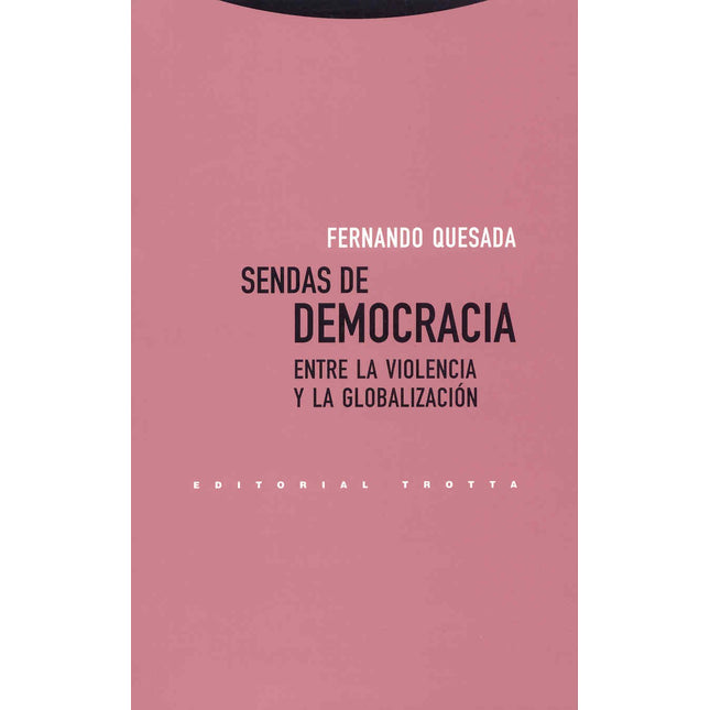 SENDAS DE DEMOCRACIA. ENTRE LA VIOLENCIA Y LA GLOBALIZACIÓN