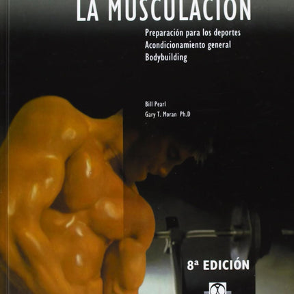 LA MUSCULACION. PREPARACION PARA LOS DEPORTES ACONDICIONAMIENTO GENERAL BODYBUILDING