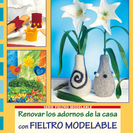 Renovar los adornos de la casa con fieltro modelable