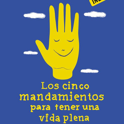 LOS CINCO MANDAMIENTOS PARA TENER UNA VIDA PLENA