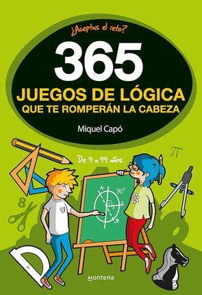 365 JUEGOS DE LOGICA QUE TE ROMPERAN LA CABE- ZA