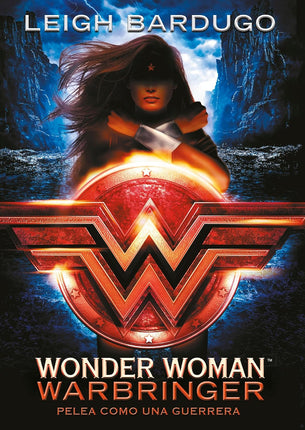 Wonder Woman. Warbringer. Pelea cómo una guerrera