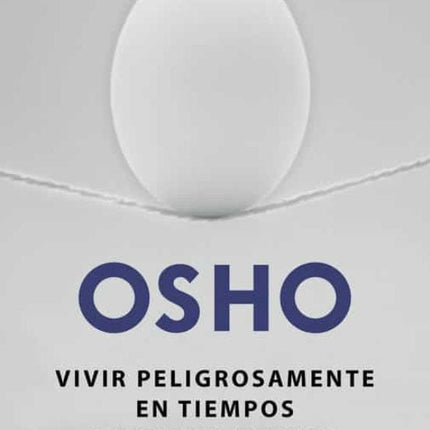 Vivir peligrosamente en tiempos extraordinarios