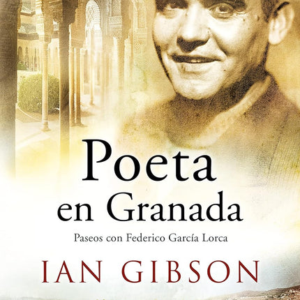 POETA EN GRANADA: UN PASEO POR LA CIUDAD Y LA VIDA DE FEDERICO GARCIA