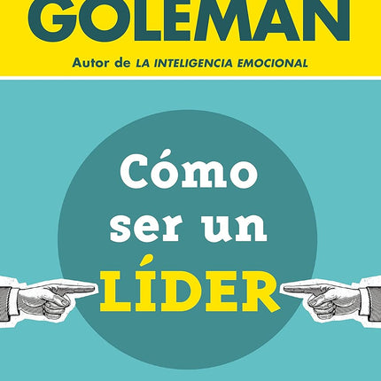 Cómo ser un líder. ¿Por qué la inteligencia emocional sí importa?