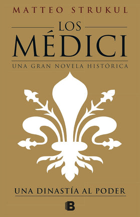 LOS MEDICI 1. UNA DINASTIA AL PODER