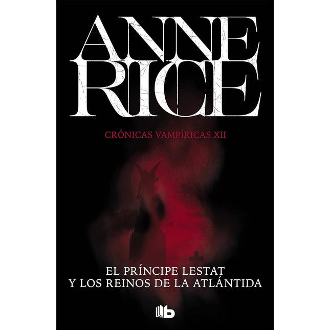 El Principe Lestat y los reinos de la Atlantida.(12) Cronicas Vampiricas