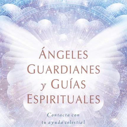 Ángeles guardianes y guías espirituales