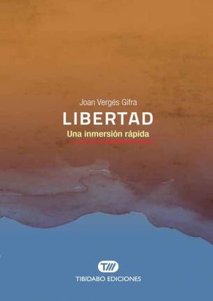 LIBERTAD: UNA INMERSION RAPIDA