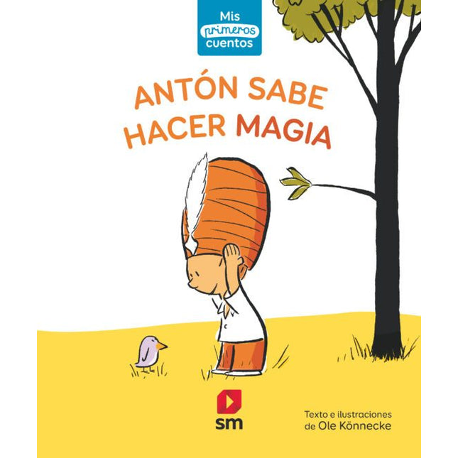 Mis primeros cuentos. Antón sabe hacer magia