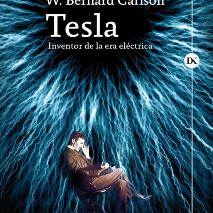 TESLA. INVENTOR DE LA ERA ELECTRICA