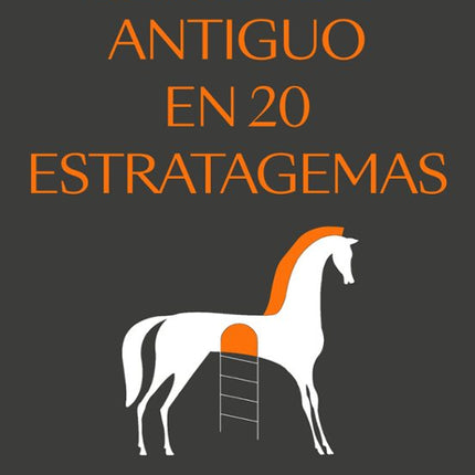 El mundo antiguo en 20 estratagemas
