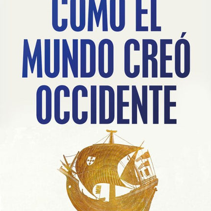 Cómo el mundo creo occidente