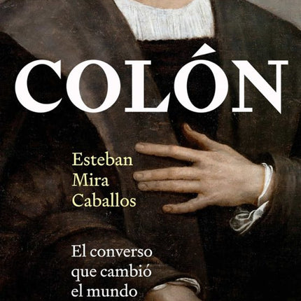 Colon. El converso qué cambio el mundo