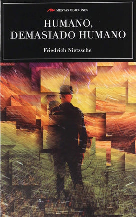 HUMANO, DEMASIADO HUMANO