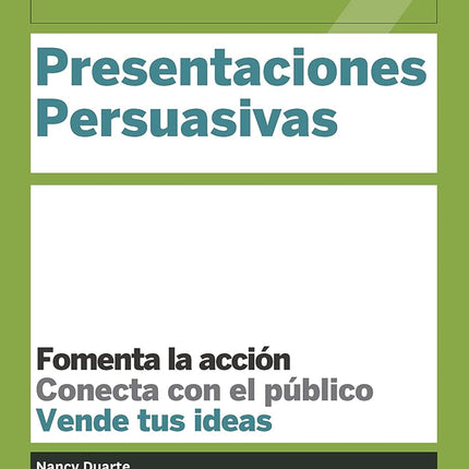 Guía Hbr: presentaciones persuasivas