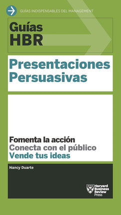 Guía Hbr: presentaciones persuasivas