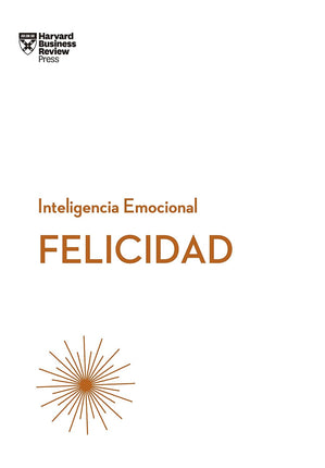 INTELIGENCIA EMOCIONAL. FELICIDAD