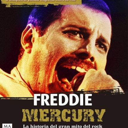 FREDDIE MERCURY. HISTORIA DEL GRAN MITO DEL ROCK