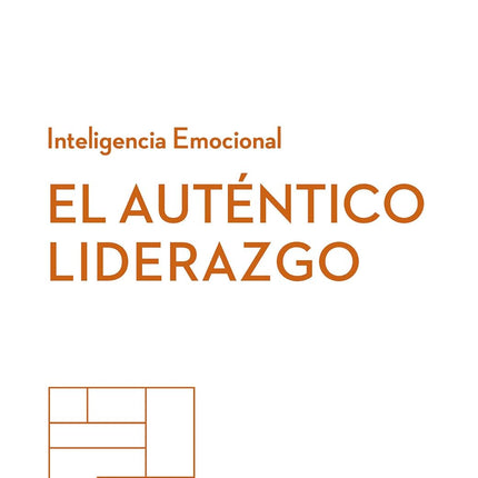 Inteligencia emocional. El auténtico liderazgo o