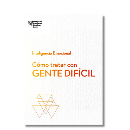 Inteligencia emocional. Cómo tratar con gente difícil