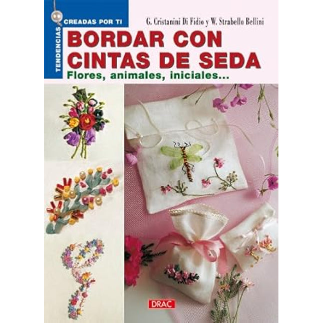 Bordar con cintas de seda flores, animales, iniciales...