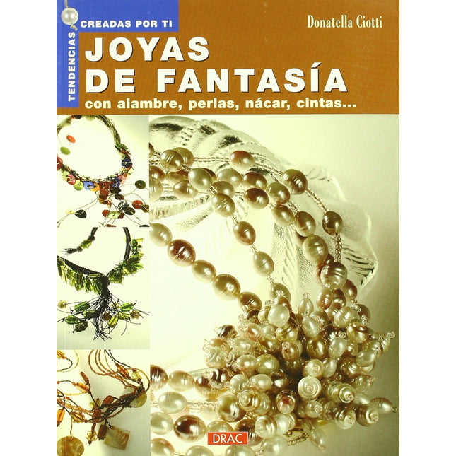 Joyas de fantasía con alambre, perlas, nácar, cintas...