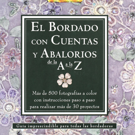 El libro del bordado c/cuentas y abalorios de la "a" a la "z" 1995