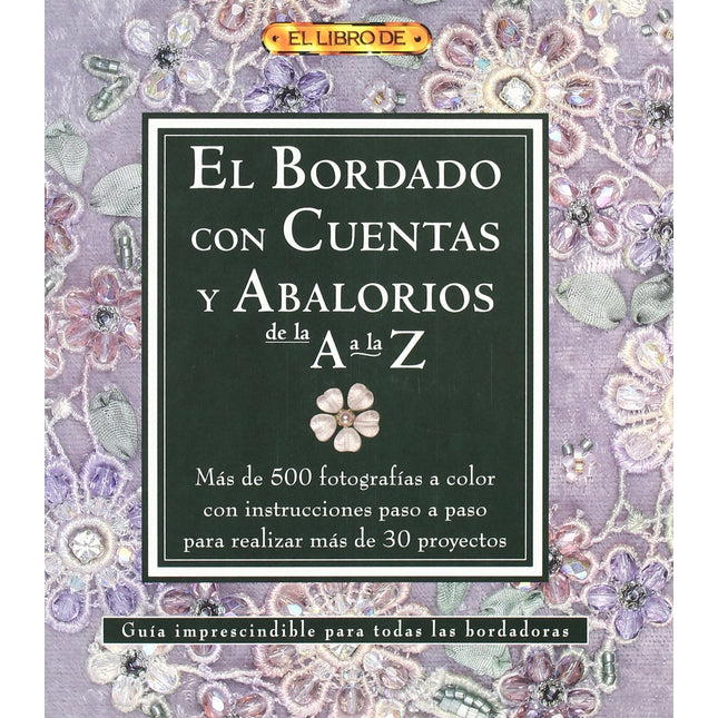 El libro del bordado c/cuentas y abalorios de la "a" a la "z" 1995