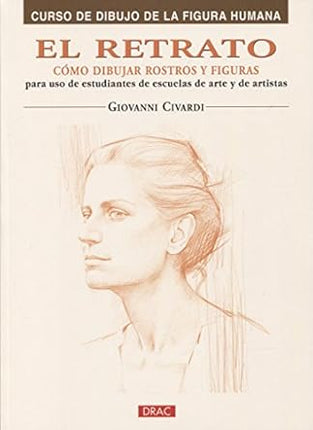 El retrato. Cómo dibujar rostros y figuras 9